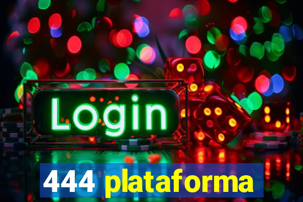 444 plataforma